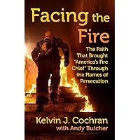 Facing the Fire: The Faith That Brought 