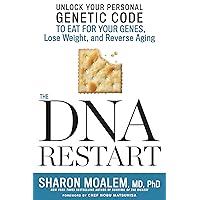 The DNA Restart: Unlock Your Personal Genetic Code to Eat for Your Genes, Lose Weight, and Reverse Aging The DNA Restart: Unlock Your Personal Genetic Code to Eat for Your Genes, Lose Weight, and Reverse Aging Hardcover Kindle Audible Audiobook MP3 CD