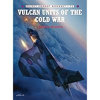 Vulcan Units of the Cold War (Combat Aircraft) Vulcan Units of the Cold War (Combat Aircraft) Paperback