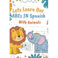 Let’s Learn Our ABCs In Spanish With Animals