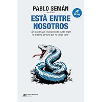 Está entre nosotros: ¿De dónde sale y hasta dónde puede llegar la extrema derecha que no vimos venir? (Singular) (Spanish Edition) Está entre nosotros: ¿De dónde sale y hasta dónde puede llegar la extrema derecha que no vimos venir? (Singular) (Spanish Edition) Kindle Paperback