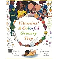 Vitamins! A Colorful Grocery Trip Vitamins! A Colorful Grocery Trip Paperback