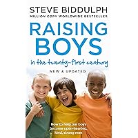 Raising Boys in the 21st Century: Completely Updated and Revised [Apr 19, 2018] Biddulph, Steve Raising Boys in the 21st Century: Completely Updated and Revised [Apr 19, 2018] Biddulph, Steve Paperback