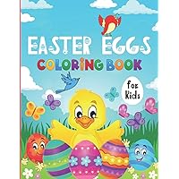 Easter Egg Coloring Book for Kids:: Cute LARGE Activity Book For Children Ages 4-8 BIG Pages 50 Cute and Fun Images Single Sided Large Easy to Paint ... Basket Perfect Gif (Cute Children Books) Easter Egg Coloring Book for Kids:: Cute LARGE Activity Book For Children Ages 4-8 BIG Pages 50 Cute and Fun Images Single Sided Large Easy to Paint ... Basket Perfect Gif (Cute Children Books) Paperback