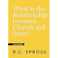 What Is the Relationship between Church and State? (Crucial Questions) What Is the Relationship between Church and State? (Crucial Questions) Kindle Paperback Audio CD