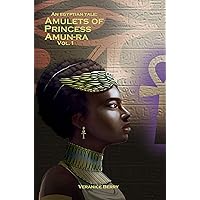 An Egyptian Tale: Amulets of Princess Amun-Ra Vol 1