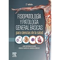 Fisiopatología y patología general básicas para ciencias de la salud (Spanish Edition) Fisiopatología y patología general básicas para ciencias de la salud (Spanish Edition) Kindle Paperback