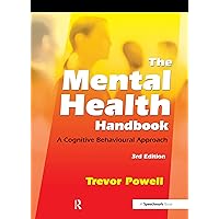 The Mental Health Handbook: A Cognitive Behavioural Approach The Mental Health Handbook: A Cognitive Behavioural Approach Kindle Hardcover Paperback