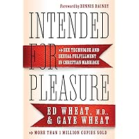 Intended for Pleasure: Sex Technique and Sexual Fulfillment in Christian Marriage Intended for Pleasure: Sex Technique and Sexual Fulfillment in Christian Marriage Paperback Kindle Audible Audiobook Hardcover