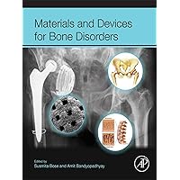 Materials and Devices for Bone Disorders Materials and Devices for Bone Disorders Kindle Hardcover
