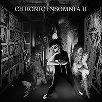 CHRONIC INSOMNIA II CHRONIC INSOMNIA II MP3 Music