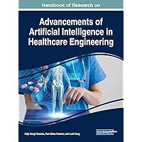 Handbook of Research on Advancements of Artificial Intelligence in Healthcare Engineering (1) Handbook of Research on Advancements of Artificial Intelligence in Healthcare Engineering (1) Hardcover