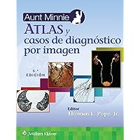 Aunt Minnie. Atlas y casos de diagnóstico por imagen (Spanish Edition)