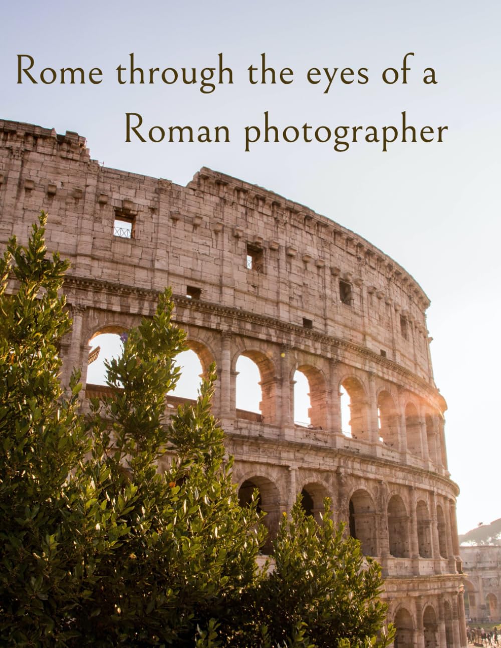 Rome through the eyes of a Roman photographer: premium color photo book of 100 photos of the Italian capital (Italian Edition)
