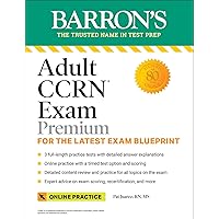 Adult CCRN Exam Premium: For the Latest Exam Blueprint, Includes 3 Practice Tests, Comprehensive Review, and Online Study Prep (Barron's Test Prep) Adult CCRN Exam Premium: For the Latest Exam Blueprint, Includes 3 Practice Tests, Comprehensive Review, and Online Study Prep (Barron's Test Prep) Kindle