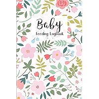 BABY Feeding Logbook: Feeding, Diaper and Weight Tracker for Newborns. A must have for any new parent! BABY Feeding Logbook: Feeding, Diaper and Weight Tracker for Newborns. A must have for any new parent! Paperback