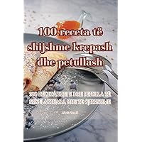 100 receta të shijshme krepash dhe petullash (Albanian Edition)