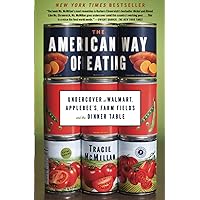 The American Way of Eating: Undercover at Walmart, Applebee's, Farm Fields and the Dinner Table The American Way of Eating: Undercover at Walmart, Applebee's, Farm Fields and the Dinner Table Paperback Kindle Audible Audiobook Hardcover Audio CD