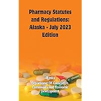 2023 Lawbook for Pharmacy: The Pharmacy Law (Business and Professions Code 4000 et seq.) - Excerpts from the Business and Professions Code and Board of ... States: State Boards Of Pharmacy 21) 2023 Lawbook for Pharmacy: The Pharmacy Law (Business and Professions Code 4000 et seq.) - Excerpts from the Business and Professions Code and Board of ... States: State Boards Of Pharmacy 21) Kindle Paperback