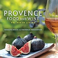 Provence Food and Wine: The Art of Living Provence Food and Wine: The Art of Living Kindle Paperback