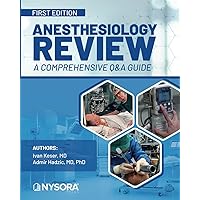 Anesthesiology Review - a Comprehensive Q&a Guide: First Edition Anesthesiology Review - a Comprehensive Q&a Guide: First Edition Paperback Kindle