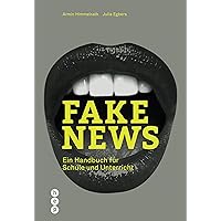Fake News: Ein Handbuch für Schule und Unterricht (German Edition) Fake News: Ein Handbuch für Schule und Unterricht (German Edition) Kindle Paperback