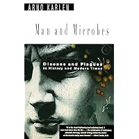 Man and Microbes: Disease and Plagues in History and Modern Times Man and Microbes: Disease and Plagues in History and Modern Times Paperback Hardcover