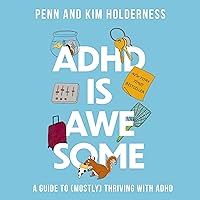 ADHD Is Awesome: A Guide to (Mostly) Thriving with ADHD ADHD Is Awesome: A Guide to (Mostly) Thriving with ADHD Hardcover Audible Audiobook Kindle
