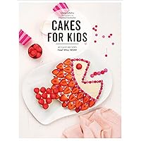 Cakes for Kids: 40 Easy Recipes That Will Wow! Cakes for Kids: 40 Easy Recipes That Will Wow! Hardcover