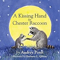 A Kissing Hand for Chester Raccoon (The Kissing Hand Series) A Kissing Hand for Chester Raccoon (The Kissing Hand Series) Board book Kindle