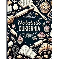 Moje ulubione przepisy - Cukiernia (Polish Edition)