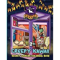 Creepy Kawaii Secret Worlds Coloring Book 2: A Coloring Book featuring Creepy Kawaii Tiny Spooky City, Cute Horror Ghost for Stress Relief & Relaxation