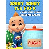 Johny Johny Yes Papa + More Sing Along Songs for Babies - Boom Buddies