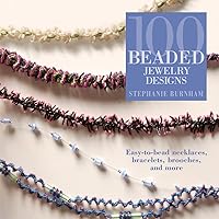 100 Beaded Jewelry Designs: Easy-to-bead Necklaces, Bracelets, Brooches, And More 100 Beaded Jewelry Designs: Easy-to-bead Necklaces, Bracelets, Brooches, And More Paperback