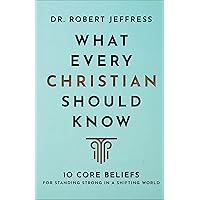 What Every Christian Should Know: 10 Core Beliefs for Standing Strong in a Shifting World (A Basic Introduction to Bible Doctrine & Theology) What Every Christian Should Know: 10 Core Beliefs for Standing Strong in a Shifting World (A Basic Introduction to Bible Doctrine & Theology) Hardcover Audible Audiobook Kindle Audio CD