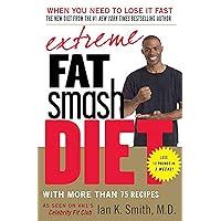 Extreme Fat Smash Diet: With More Than 75 Recipes Extreme Fat Smash Diet: With More Than 75 Recipes Paperback Kindle Hardcover
