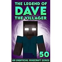 Dave the Villager 50: An Unofficial Minecraft Book (The Legend of Dave the Villager) Dave the Villager 50: An Unofficial Minecraft Book (The Legend of Dave the Villager) Kindle Paperback