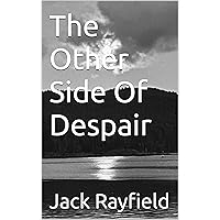 The Other Side of Despair: A Solemn Journey to Spiritual Enlightment