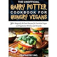 The Unofficial Harry Potter Cookbook for Hungry Vegans The Unofficial Harry Potter Cookbook for Hungry Vegans Paperback Hardcover
