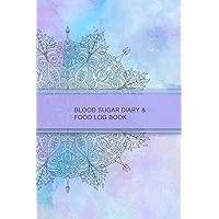 Blood Sugar Diary & Food Log Book: 53 Week Blood Sugar and Meals Logbook; Daily Log Pages for Monitoring Your Glucose Levels and Recording Your Meals