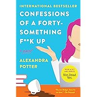 Confessions of a Forty-Something F**k Up Confessions of a Forty-Something F**k Up Kindle Audible Audiobook Paperback Hardcover Audio CD