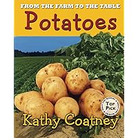 From the Farm to the Table Potatoes From the Farm to the Table Potatoes Paperback Kindle