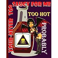 Saucy: Too hot funny recipe book, starting your new keto,ibs low carb or any other diet, if you need a book to store your new recipes this is perfect for you Saucy: Too hot funny recipe book, starting your new keto,ibs low carb or any other diet, if you need a book to store your new recipes this is perfect for you Paperback