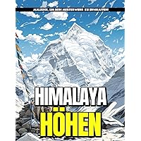 Himalaya-Höhen Malbuch: Bergmajestät Malvorlagen, Perfekte Geschenke Zur Stressbewältigung Zum Geburtstag (German Edition)