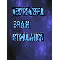 Very powerful brain stimulation