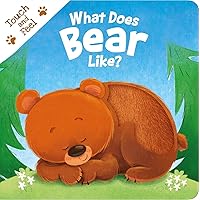 What Does Bear Like?: Touch & Feel Board Book (Touch and Feel) What Does Bear Like?: Touch & Feel Board Book (Touch and Feel) Board book