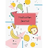 Medication journal: Daily Medicine Reminder Tracking,Healthcare, Health Medicine Reminder Log, Treatment History 120 Pages 8.5