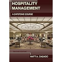Hospitality Management: A Capstone Course: Second Edition Hospitality Management: A Capstone Course: Second Edition Paperback