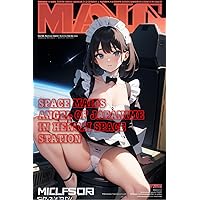 **SPACE MAIDS**ANGEL OF JAPANIME IN HENTAI SPACE STATION: 120+ OF HENTAI JAPANIME GIRLS MAID COSPLAY PICTUIRES (AIDOL GIRLS ANIME) **SPACE MAIDS**ANGEL OF JAPANIME IN HENTAI SPACE STATION: 120+ OF HENTAI JAPANIME GIRLS MAID COSPLAY PICTUIRES (AIDOL GIRLS ANIME) Kindle