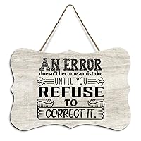 Wood Hanging Sign with Quote An Error Doesn't Become A Mistake until You Refuse to Correct It Wood Wall Decor Plaque Sign Farmhouse Rustic Wall Decoration 4